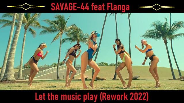 SAVAGE-44, Flanga - Let the music play