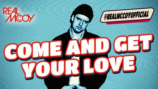 Real McCoy - Come And Get Your Love