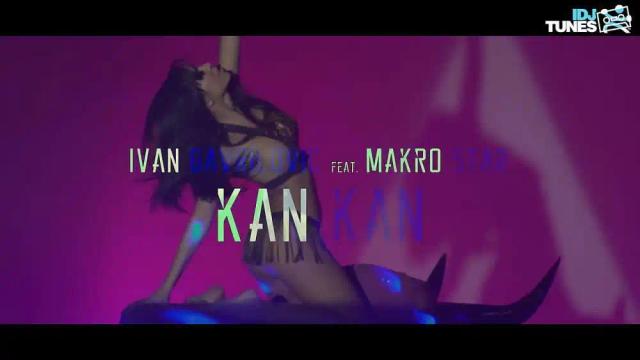 Ivan Gavrilovic feat. Makro Star - Kan Kan