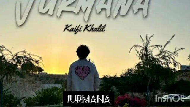 Kaifi Khalil - Jurmana