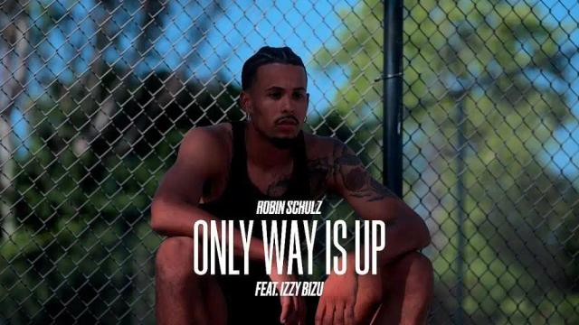 Robin Schulz ft. Izzy Bizu - Only Way Is Up