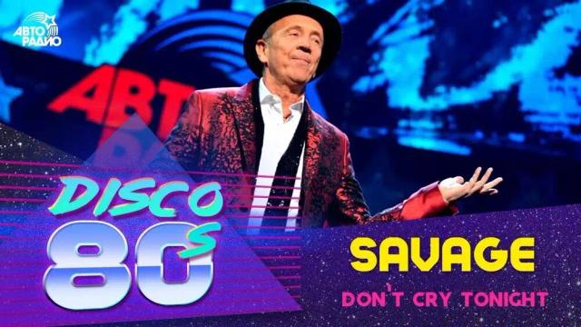 Savage - Do Not Cry Tonight - Live