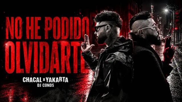 Chacal, Yakarta - No He Podido Olvidarte