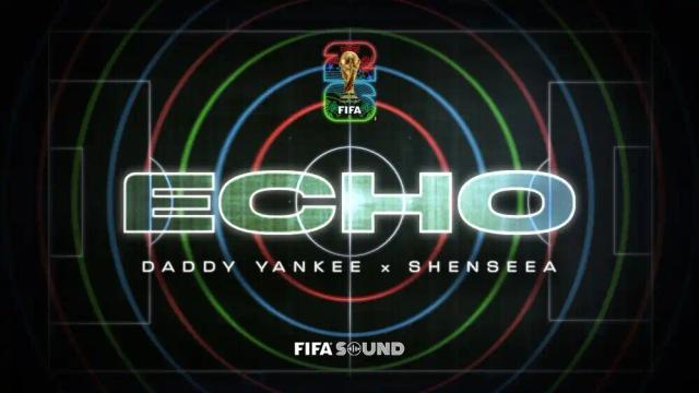 Daddy Yankee, Shenseea, FIFA Sound - Echo